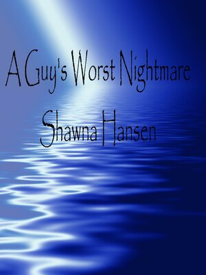 cover image of A Guy's Worst Nightmare